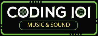 Coding 101 Music and Sound - white text on black background with bright green border