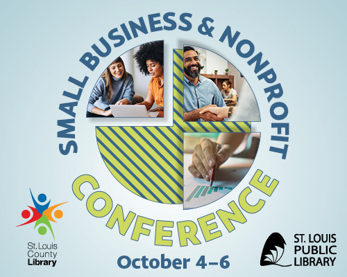 Small Business & Nonprofit Conference October 4-6 at St. Louis County Library and St. Louis Public Library 