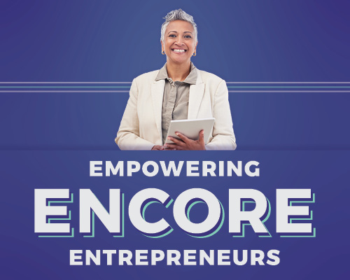Empowering Encore Entrepreneurs