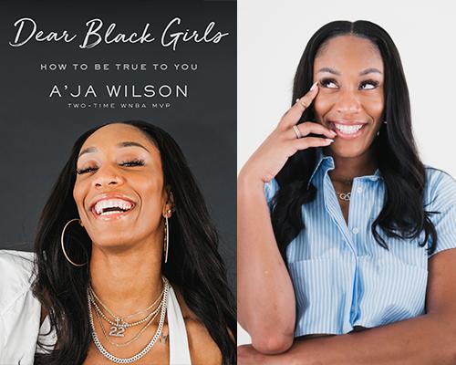 A’Ja Wilson - “Dear Black Girls: How to Be True to You” book cover and color author photo