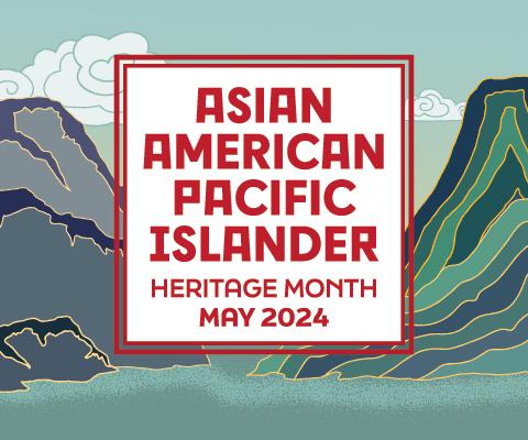 Asian American Pacific Islander Heritage Month May 2024